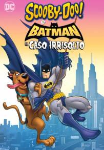 Scooby-Doo! & Batman: Il caso irrisolto