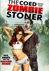 The Coed and the Zombie Stoner