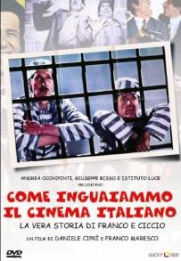 Come inguaiammo il cinema italiano - La vera storia di Franco e Ciccio