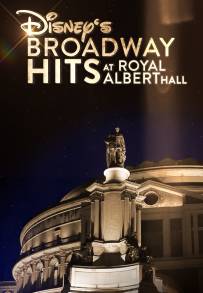 Disney's Broadway Hits at London's Royal Albert Hall