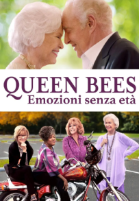 Queen Bees - Emozioni senza età