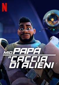 Mio papà a caccia di alieni